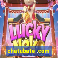 chatubate .com